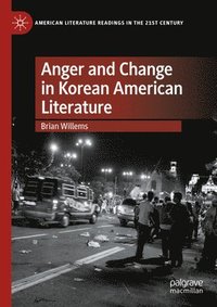 bokomslag Anger and Change in Korean American Literature