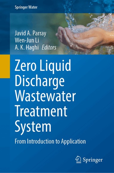 Javid Ahmad Parray, Wen-Jun Li, A. K. Haghi - Zero Liquid Discharge Wastewater Treatment System, Inbunden