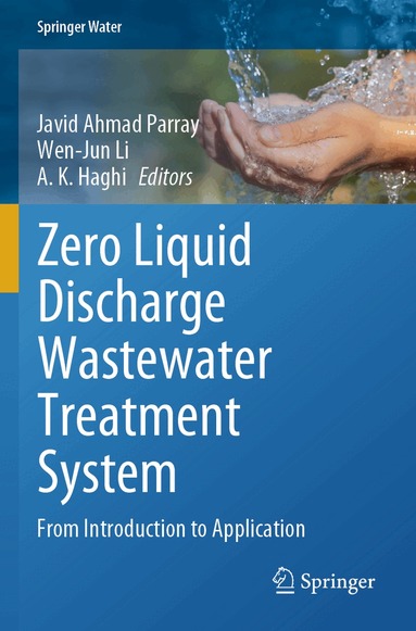 Javid Ahmad Parray, Wen-Jun Li, A. K. Haghi - Zero Liquid Discharge Wastewater Treatment System, Häftad