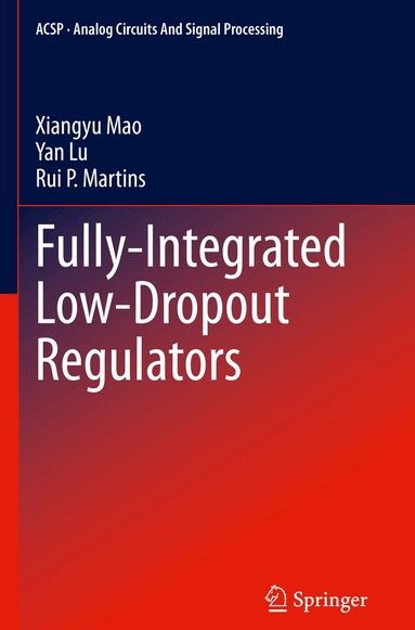 Xiangyu Mao, Yan Lu, Rui P. Martins - Fully-Integrated Low-Dropout Regulators, Häftad