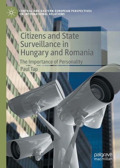 Paul Tap - Citizens and State Surveillance in Hungary and Romania, Inbunden