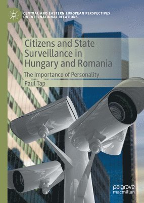 bokomslag Citizens and State Surveillance in Hungary and Romania