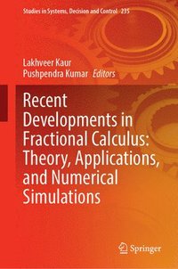 bokomslag Recent Developments in Fractional Calculus: Theory, Applications, and Numerical Simulations