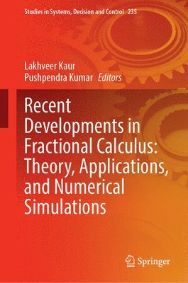 bokomslag Recent Developments in Fractional Calculus: Theory, Applications, and Numerical Simulations