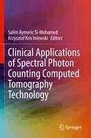 Salim Aymeric Si-Mohamed, Krzysztof Kris Iniewski - Clinical Applications of Spectral Photon Counting Computed Tomography Technology, Häftad
