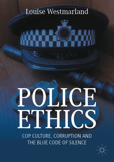 Louise Westmarland - Police Ethics, Häftad