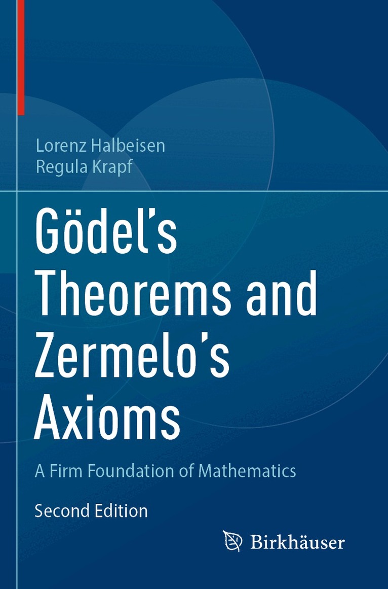 Lorenz Halbeisen, Regula Krapf - Gödel's Theorems and Zermelo's Axioms, Häftad