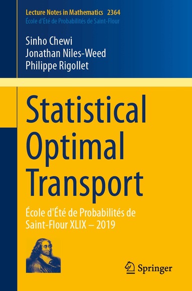 Sinho Chewi, Jonathan Niles-Weed, Philippe Rigollet - Statistical Optimal Transport, Häftad