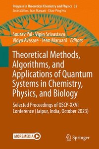 bokomslag Theoretical Methods, Algorithms, and Applications of Quantum Systems in Chemistry, Physics, and Biology