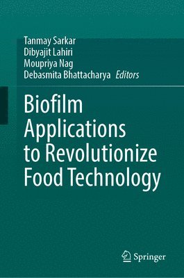 bokomslag Biofilm Applications to Revolutionize Food Technology