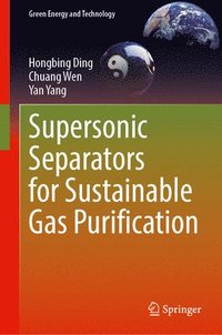 bokomslag Supersonic Separators for Sustainable Gas Purification