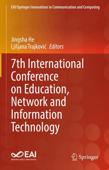 Jingsha He, Ljiljana Trajković - 7th International Conference on Education, Network and Information Technology, Inbunden