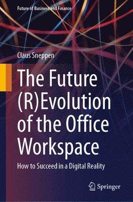 bokomslag Future (R)Evolution of the Office Workspace