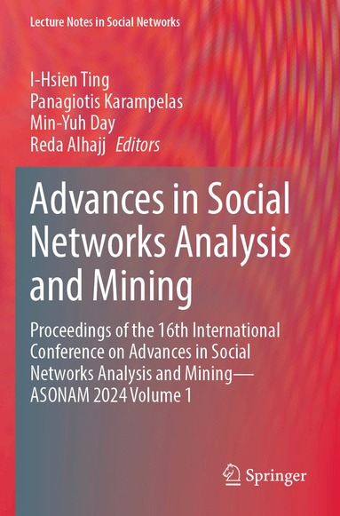 I-Hsien Ting, Panagiotis Karampelas, Min-Yuh Day, Reda Alhajj - Advances in Social Networks Analysis and Mining, Häftad