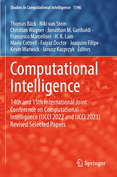 Thomas Bäck, Niki van Stein, Christian Wagner, Jonathan M. Garibaldi, Francesco Marcelloni, H. K. Lam, Marie Cottrell, Faiyaz Doctor, Joaquim Filipe, Kevin Warwick, Janusz Kacprzyk - Computational Intelligence, Häftad