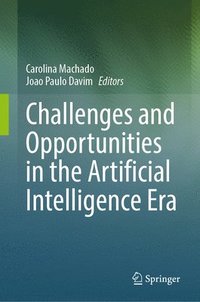 bokomslag Challenges and Opportunities in the Artificial Intelligence Era