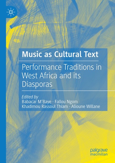 Babacar M'Baye, Fallou Ngom, Khadimou Rassoul Thiam, Alioune Willane - Music as Cultural Text, Inbunden