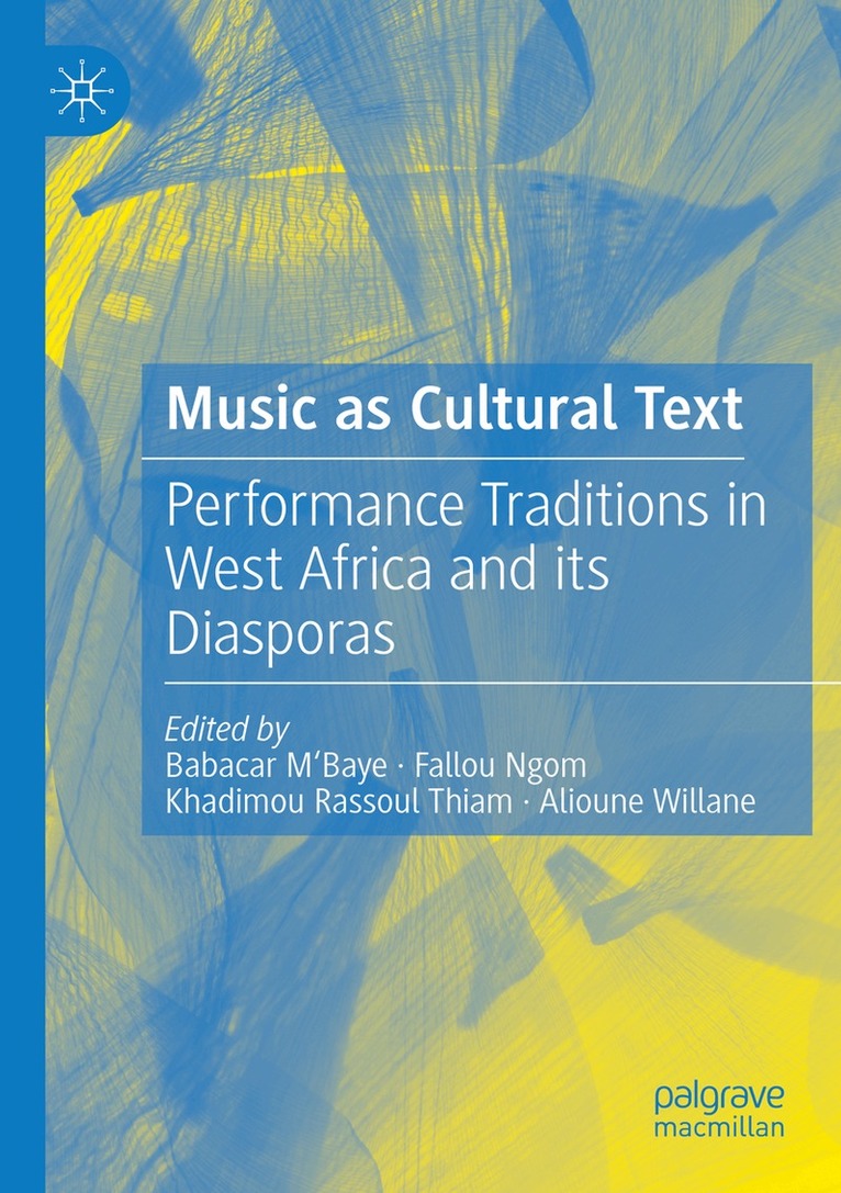 Babacar M'Baye, Fallou Ngom, Khadimou Rassoul Thiam, Alioune Willane - Music as Cultural Text, Häftad