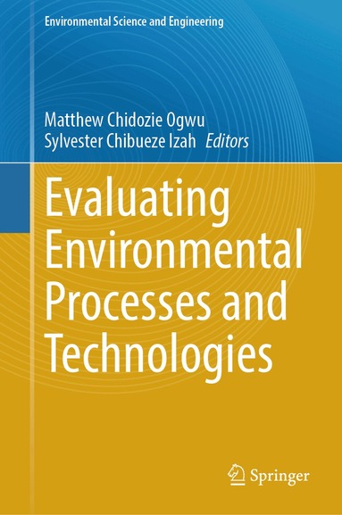 Matthew Chidozie Ogwu, Sylvester Chibueze Izah - Evaluating Environmental Processes and Technologies, Inbunden