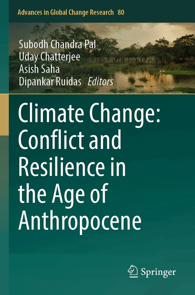 Subodh Chandra Pal, Uday Chatterjee, Asish Saha, Dipankar Ruidas - Climate Change: Conflict and Resilience in the Age of Anthropocene, Häftad