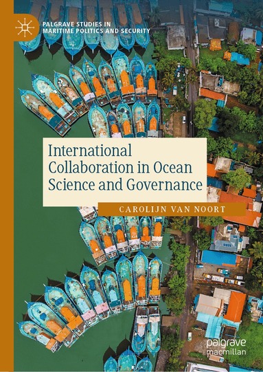Carolijn van Noort - International Collaboration in Ocean Science and Governance, Inbunden