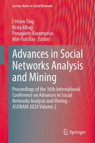 I-Hsien Ting, Reda Alhajj, Panagiotis Karampelas, Min-Yuh Day - Advances in Social Networks Analysis and Mining, Inbunden