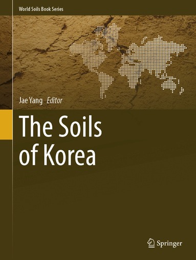Jae Yang - Soils of Korea, Inbunden