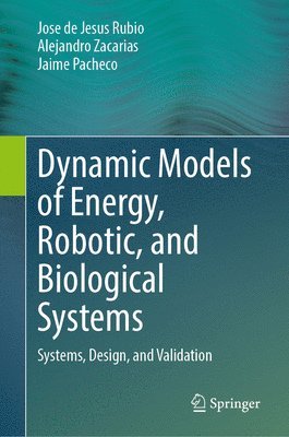 bokomslag Dynamic Models of Energy, Robotic, and Biological Systems