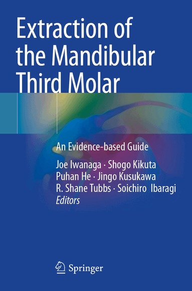 Joe Iwanaga, Shogo Kikuta, Puhan He, Jingo Kusukawa, R. Shane Tubbs, Soichiro Ibaragi - Extraction of the Mandibular Third Molar, Häftad