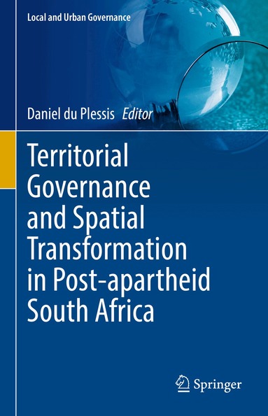 Daniel du Plessis - Territorial Governance and Spatial Transformation in Post-apartheid South Africa, Inbunden
