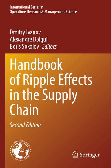 Dmitry Ivanov, Alexandre Dolgui, Boris Sokolov - Handbook of Ripple Effects in the Supply Chain, Häftad