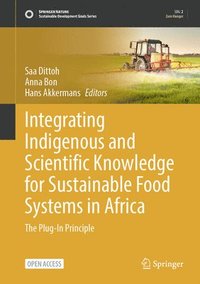 bokomslag Integrating Indigenous and Scientific Knowledge for Sustainable Food Systems in Africa