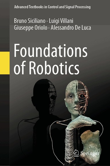 Bruno Siciliano, Luigi Villani, Giuseppe Oriolo, Alessandro De Luca - Foundations of Robotics, Inbunden