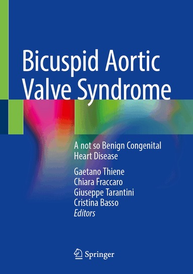 Gaetano Thiene, Chiara Fraccaro, Giuseppe Tarantini, Cristina Basso - Bicuspid Aortic Valve Syndrome, Inbunden