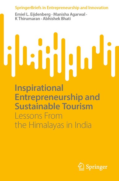 Emiel L. Eijdenberg, Manisha Agarwal, K Thirumaran, Abhishek Bhati - Inspirational Entrepreneurship and Stimulating Tourism, Häftad