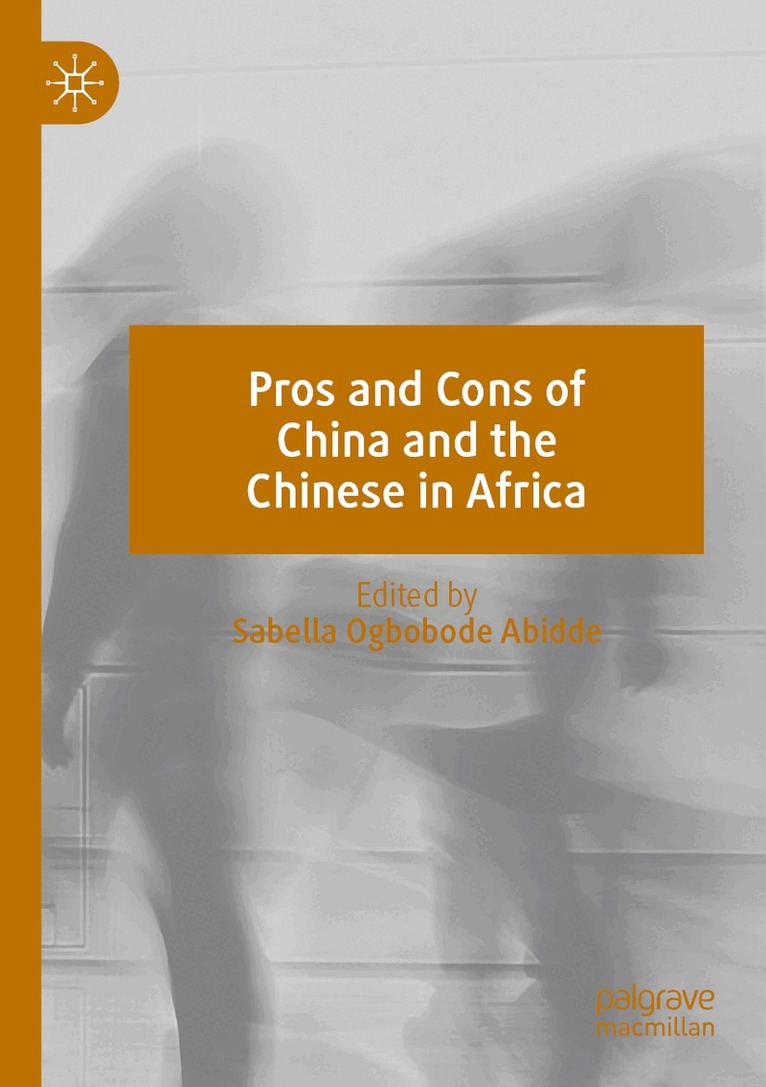 Sabella Ogbobode Abidde - Pros and Cons of China and the Chinese in Africa, Häftad. Tillgänglighet: Lägg i varukorg