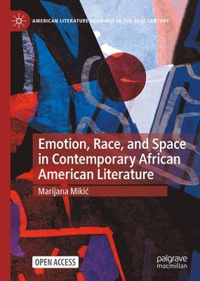 bokomslag Emotion, Race, and Space in Contemporary African American Literature