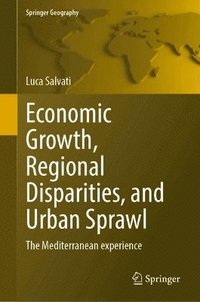 bokomslag Economic Growth, Regional Disparities, and Urban Sprawl