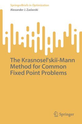 bokomslag The Krasnosel'ski-Mann Method for Common Fixed Point Problems