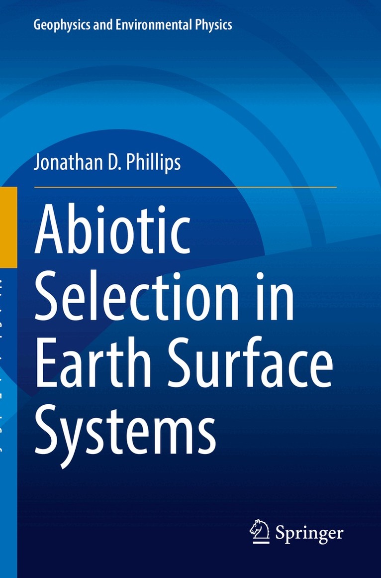 Jonathan D. Phillips - Abiotic Selection in Earth Surface Systems, Häftad