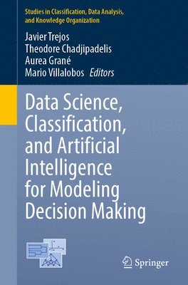 bokomslag Data Science, Classification, and Artificial Intelligence for Modeling Decision Making