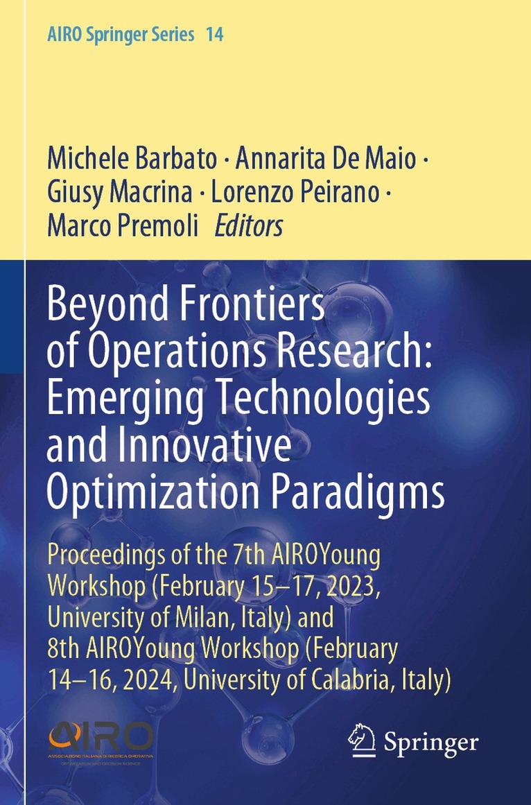 Michele Barbato, Annarita De Maio, Giusy Macrina, Lorenzo Peirano, Marco Premoli - Beyond Frontiers of Operations Research: Emerging Technologies and Innovative Optimization Paradigms, Häftad. Tillgänglighet: Lägg i varukorg