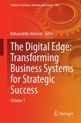 bokomslag The Digital Edge: Transforming Business Systems for Strategic Success