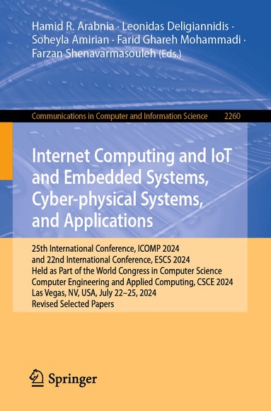Hamid R. Arabnia, Leonidas Deligiannidis, Soheyla Amirian, Farid Ghareh Mohammadi, Farzan Shenavarmasouleh - Internet Computing and IoT and Embedded Systems, Cyber-physical Systems, and Applications, Häftad