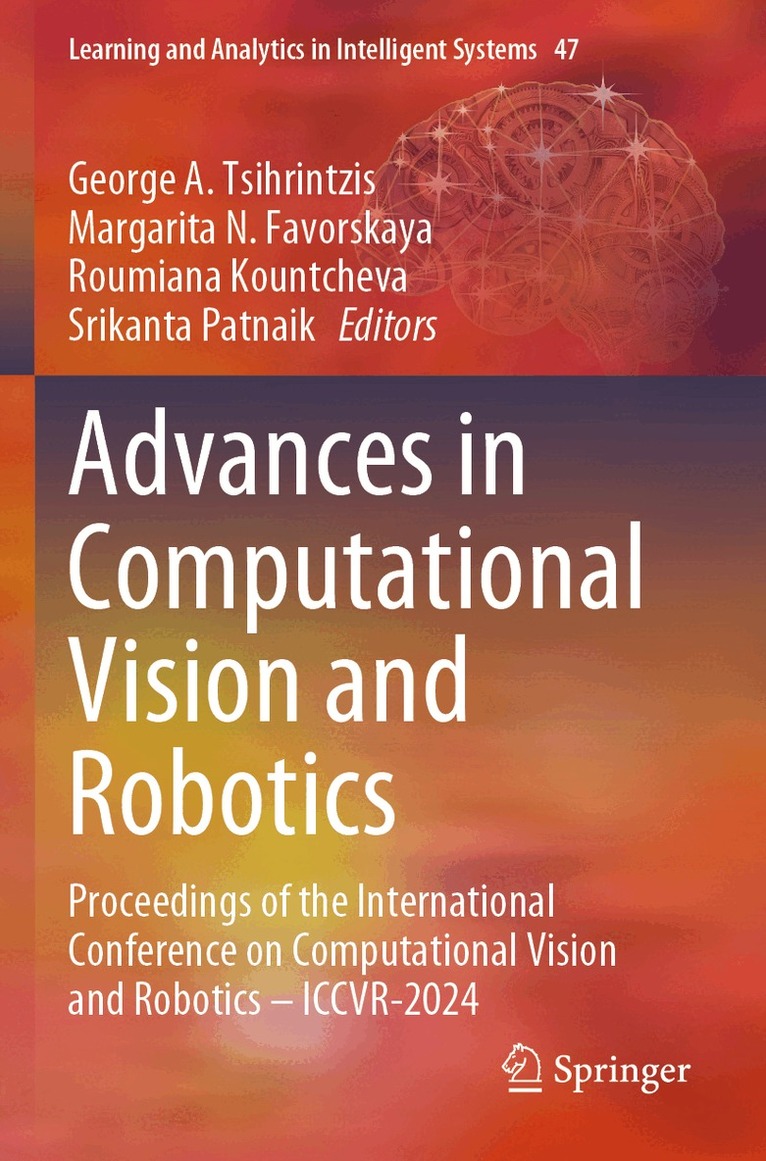 George A. Tsihrintzis, Margarita N. Favorskaya, Roumiana Kountcheva, Srikanta Patnaik - Advances in Computational Vision and Robotics, Häftad