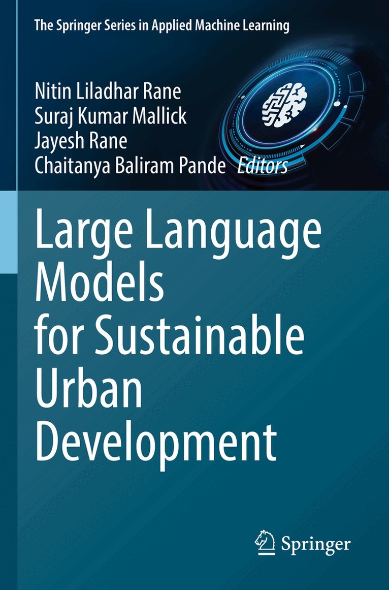 Nitin Liladhar Rane, Suraj Kumar Mallick, Jayesh Rane, Chaitanya Baliram Pande - Large Language Models for Sustainable Urban Development, Häftad. Tillgänglighet: Lägg i varukorg
