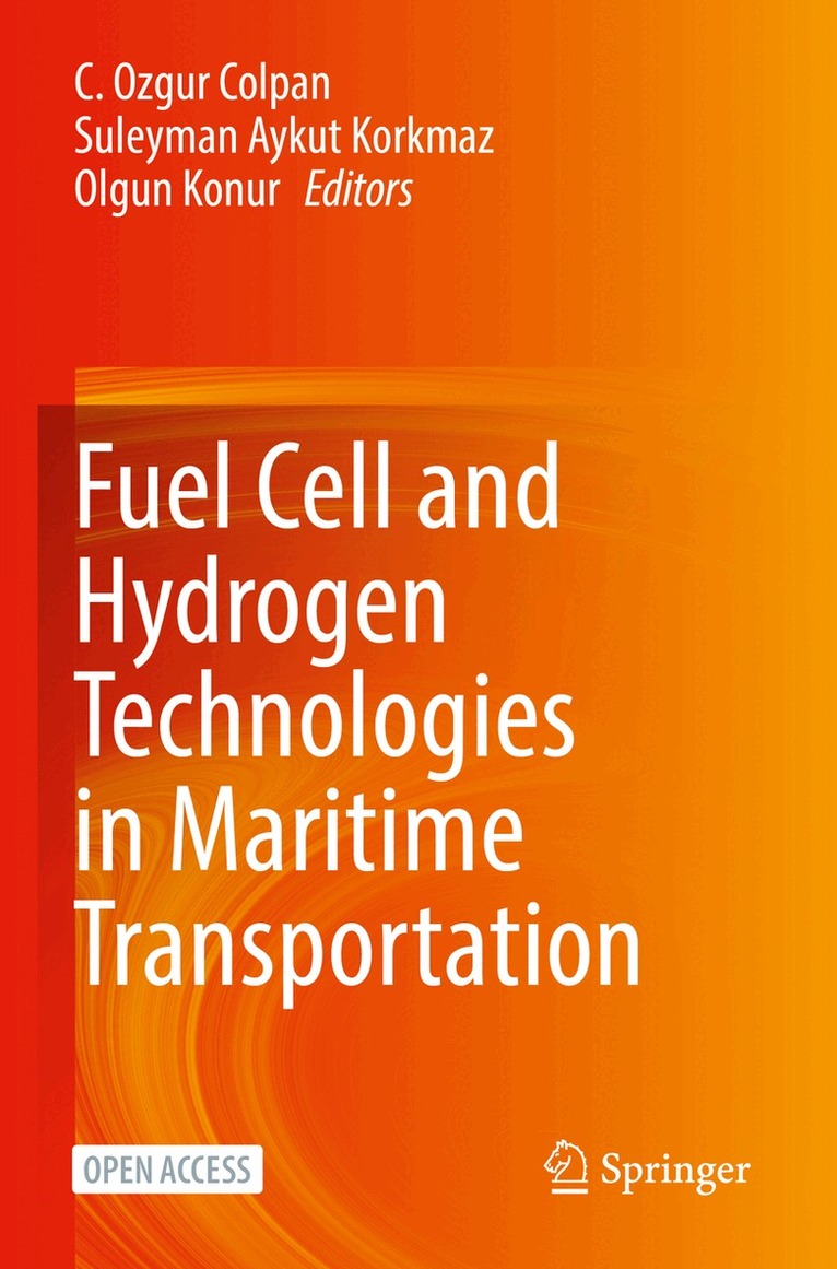 C. Ozgur Colpan, Suleyman Aykut Korkmaz, Olgun Konur - Fuel Cell and Hydrogen Technologies in Maritime Transportation, Häftad