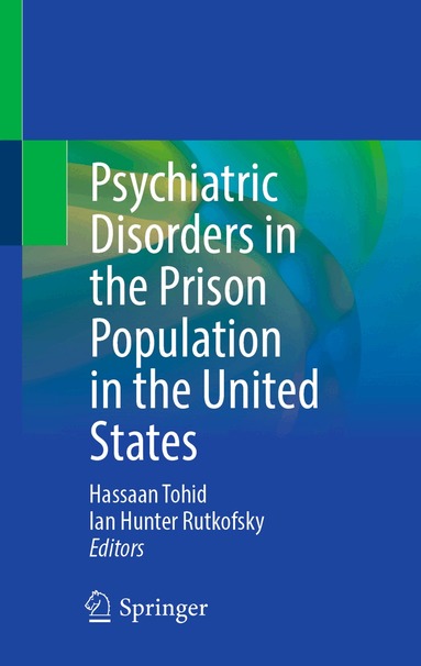 Hassaan Tohid, Ian Hunter Rutkofsky - Psychiatric Disorders in the Prison Population in the United States, Inbunden