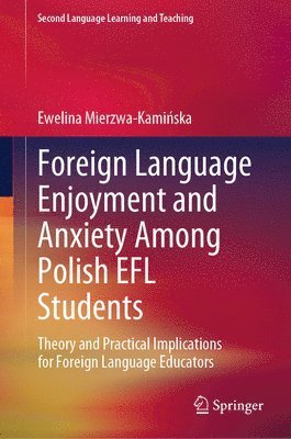 bokomslag Foreign Language Enjoyment and Anxiety Among Polish EFL Students