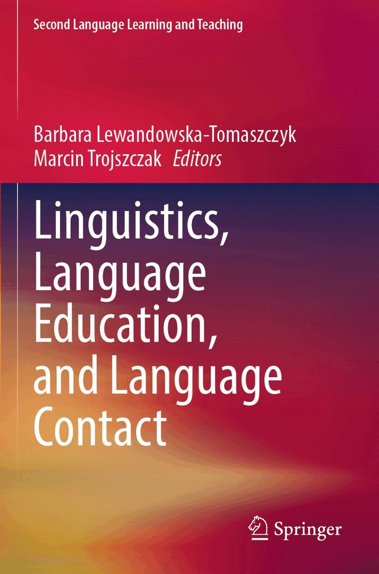 Barbara Lewandowska-Tomaszczyk, Marcin Trojszczak - Linguistics, Language Education, and Language Contact, Häftad
